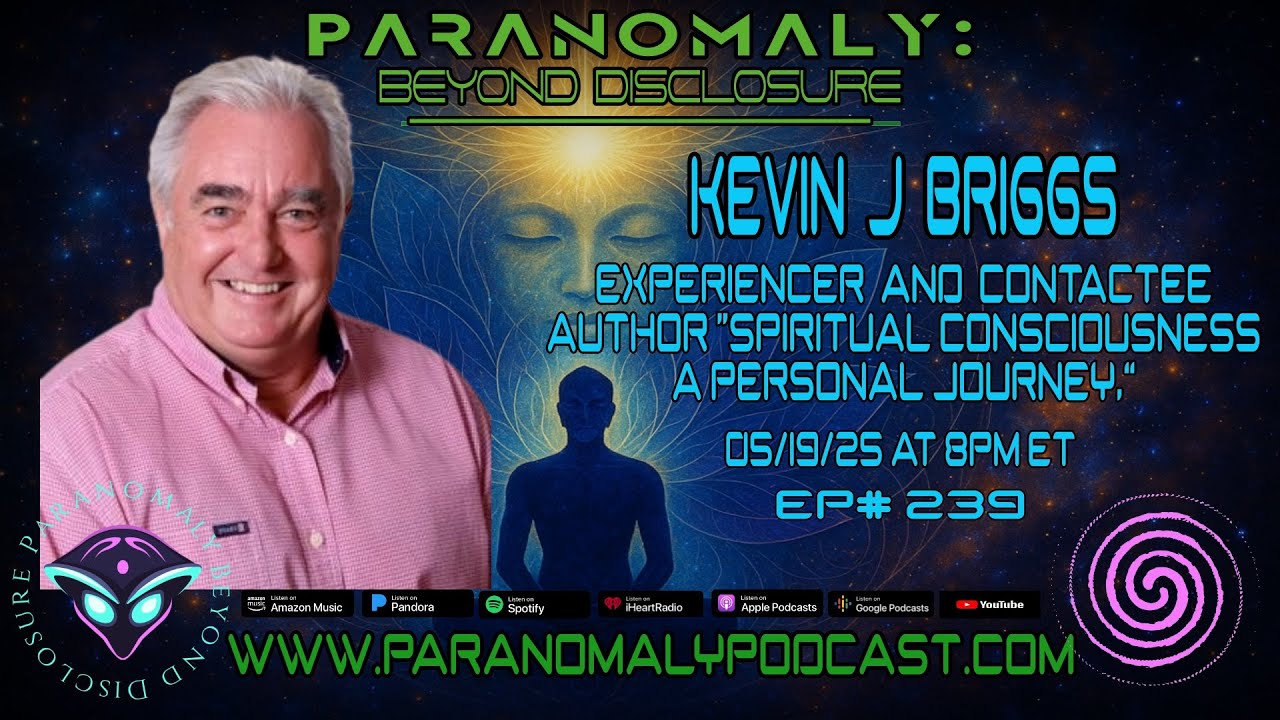 Kevin J. Briggs: ET Experiencer & Spiritual Consciousness Author | Paranomaly EP 239
