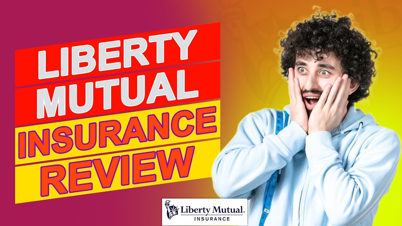 Liberty Mutual Insurance Review - Top Pros & Cons Of This Insurance Provider (Detailed Review)