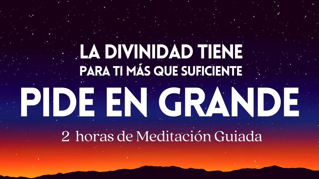 PIDE EN GRANDE la DIVINIDAD tiene para ti más que SUFICIENTE 🌟 Meditación Guiada 🌟 LEY DE ATRACCIÓN