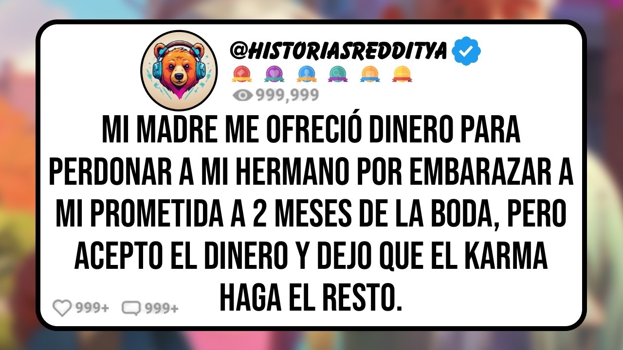 Mi MADRE me Ofreció Dinero para Perdonar a mi HERMANO Por Embarazar a mi PROMETIDA a 2 Meses de...