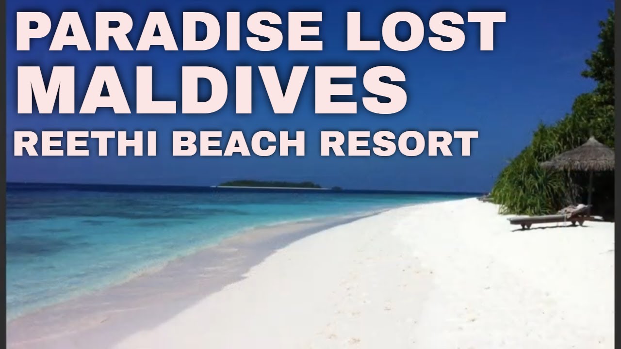 REETHI BEACH RESORT, MALDIVES , BEACHES AND ACC0MMODATION . BAA ATOLL