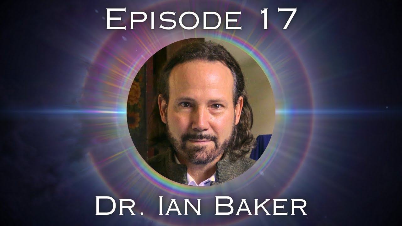 Body Of Light - Episode 17 - Dr. Ian Baker
