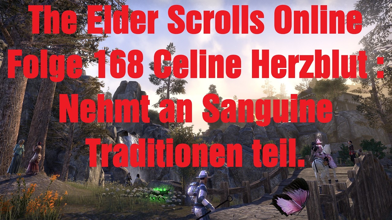 The Elder Scrolls Online Folge 168 Celine Herzblut :  Nehmt an Sanguine Traditionen teil. 4K
