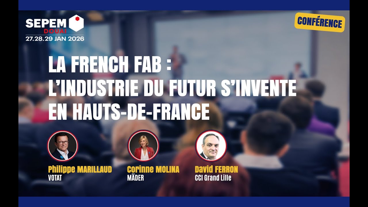 La French Fab : l’industrie du futur s’invente en Hauts-de-France