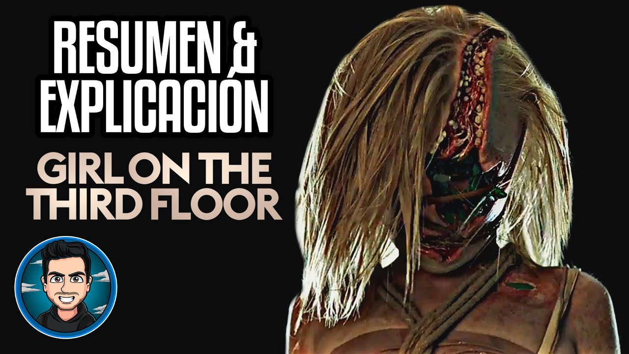 Resumen Y Explicacion Maldicion En El Tercer Piso (Girl On The Third Floor - 2019)