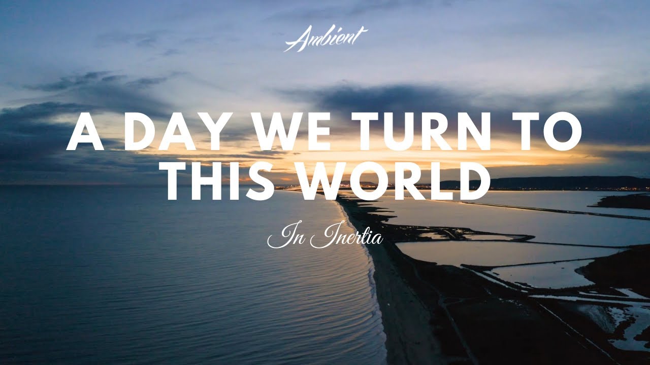 In Inertia - A Day We Turn To This World (Music Video)