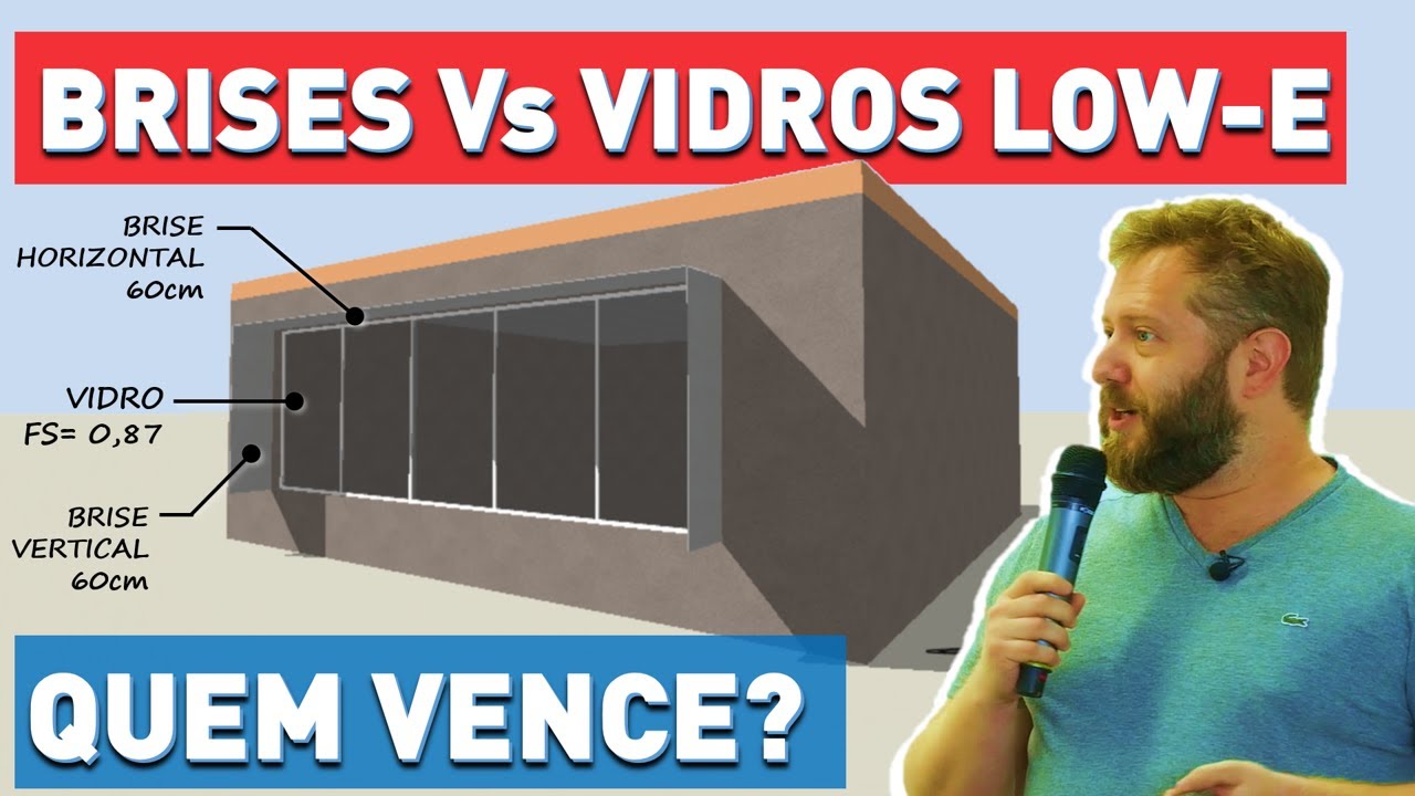 Brise Arquitetura Vs Vidros de Controle Solar - QUEM VENCE?