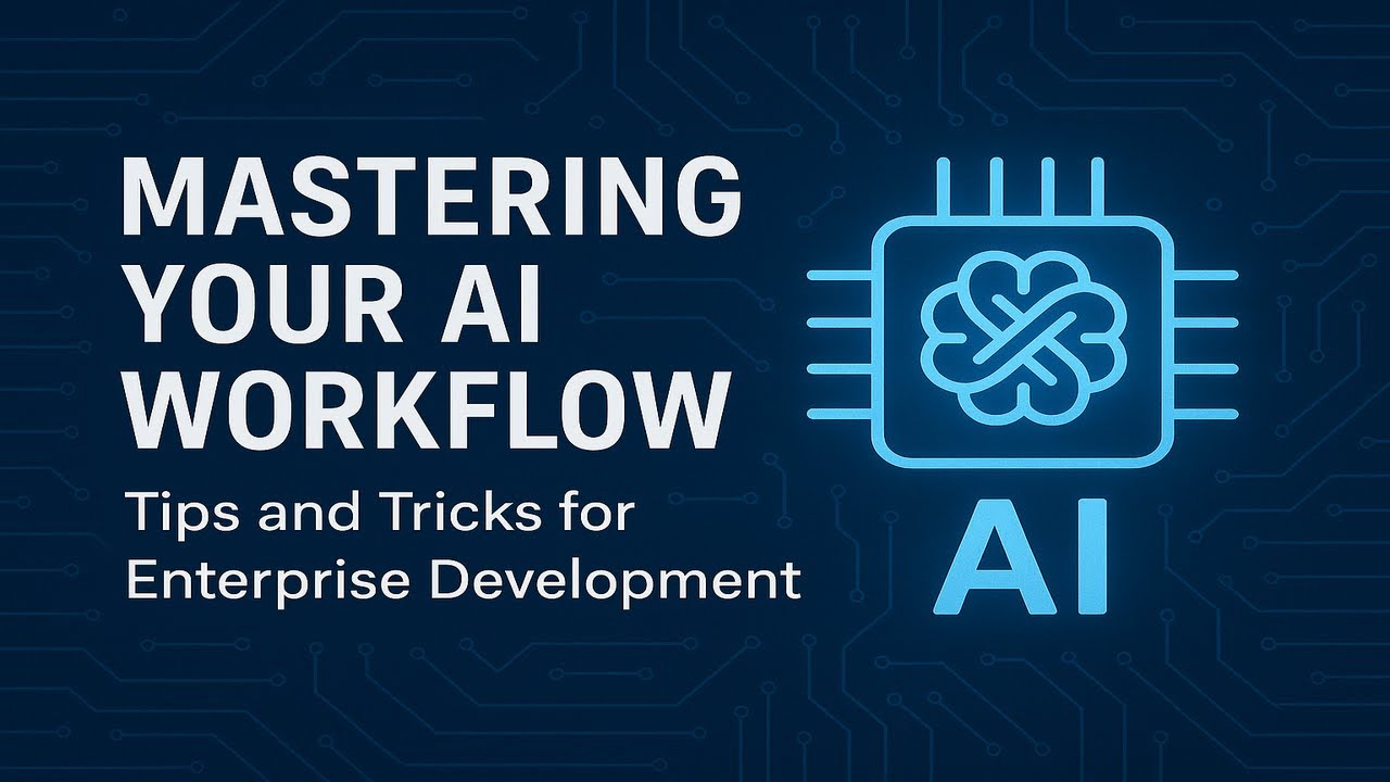 Mastering Your AI Workflow: Tips and Tricks for Enterprise Development