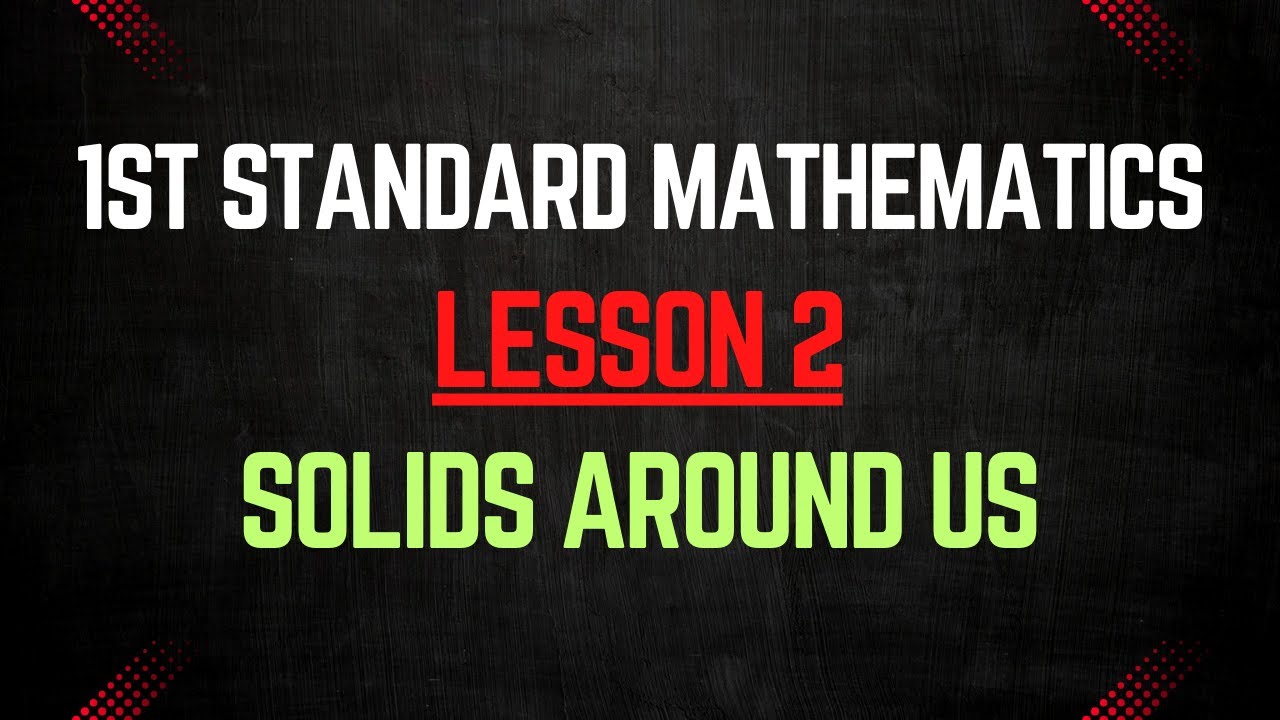 Class 1 Maths Lesson 2 &ndash; Solids Around Us | 1st Standard Mathematics