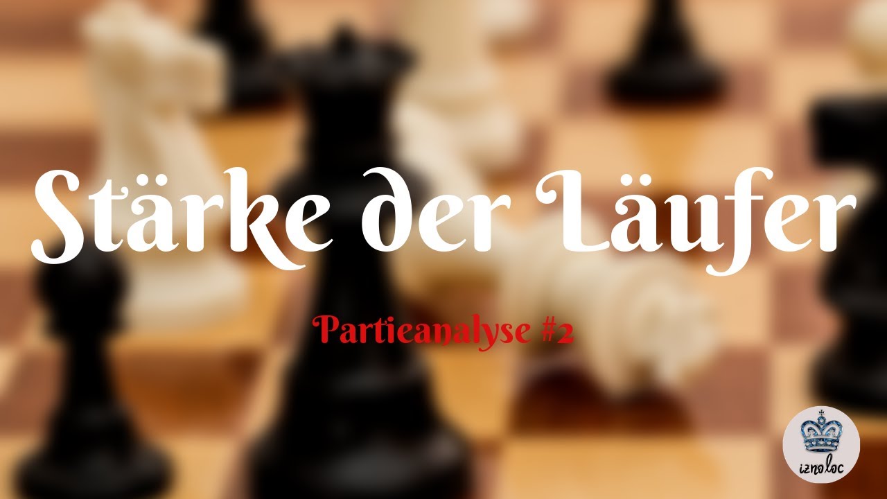 ♗ Die St&auml;rker der L&auml;ufer 🔥 Schachpartie & Trick Analyse ♝