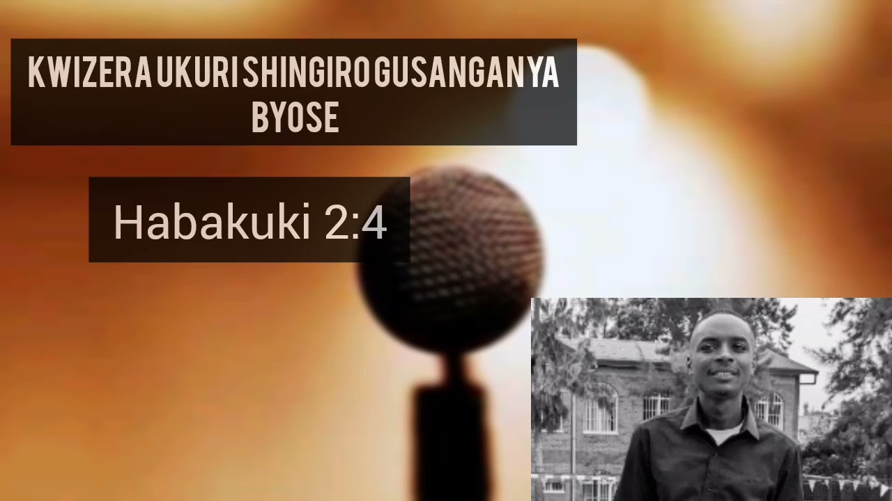 KWIZERA UKURI SHINGIRO GUSANGANYA BYOSE