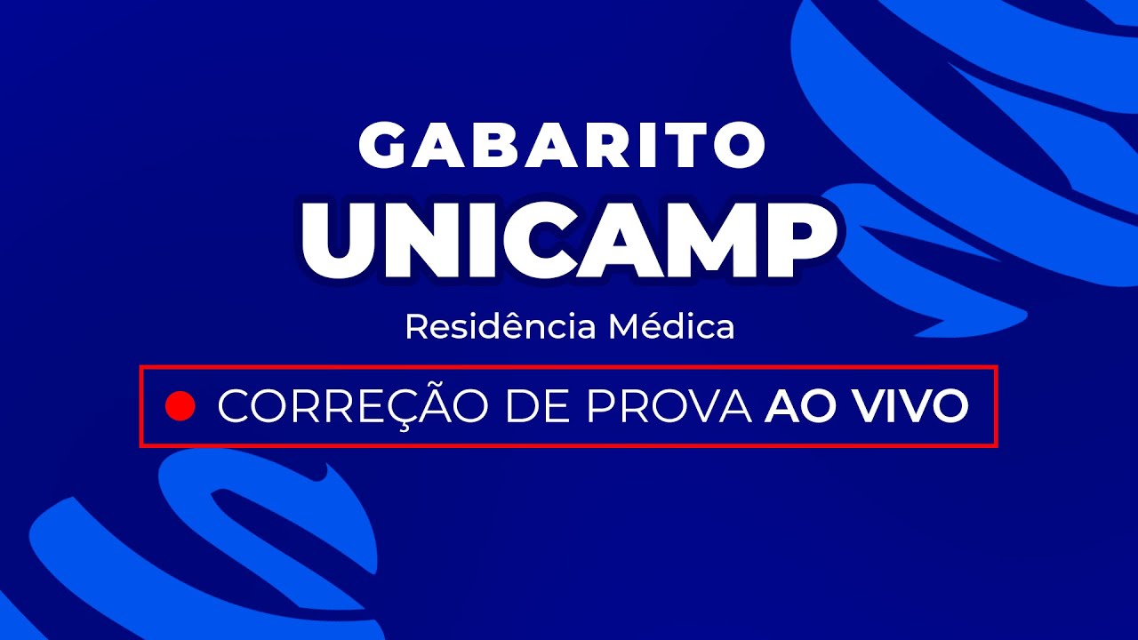 Gabarito Resid&ecirc;ncia M&eacute;dica UNICAMP 2024 - Corre&ccedil;&atilde;o P&oacute;s-Prova - Ao Vivo