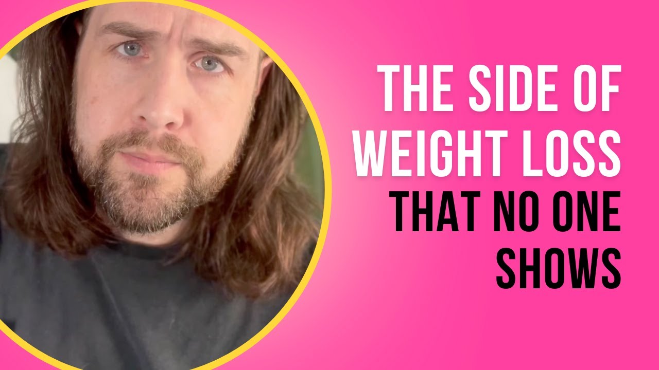 The Side of Weight Loss Nobody Shows!