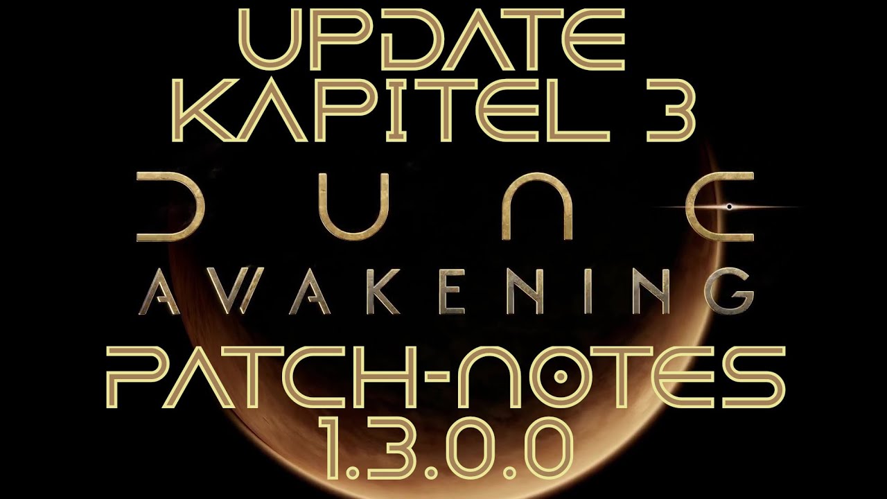 Dune: Awakening - Update 1.3.0.0 - Kapitel 3 - Patch-Notes