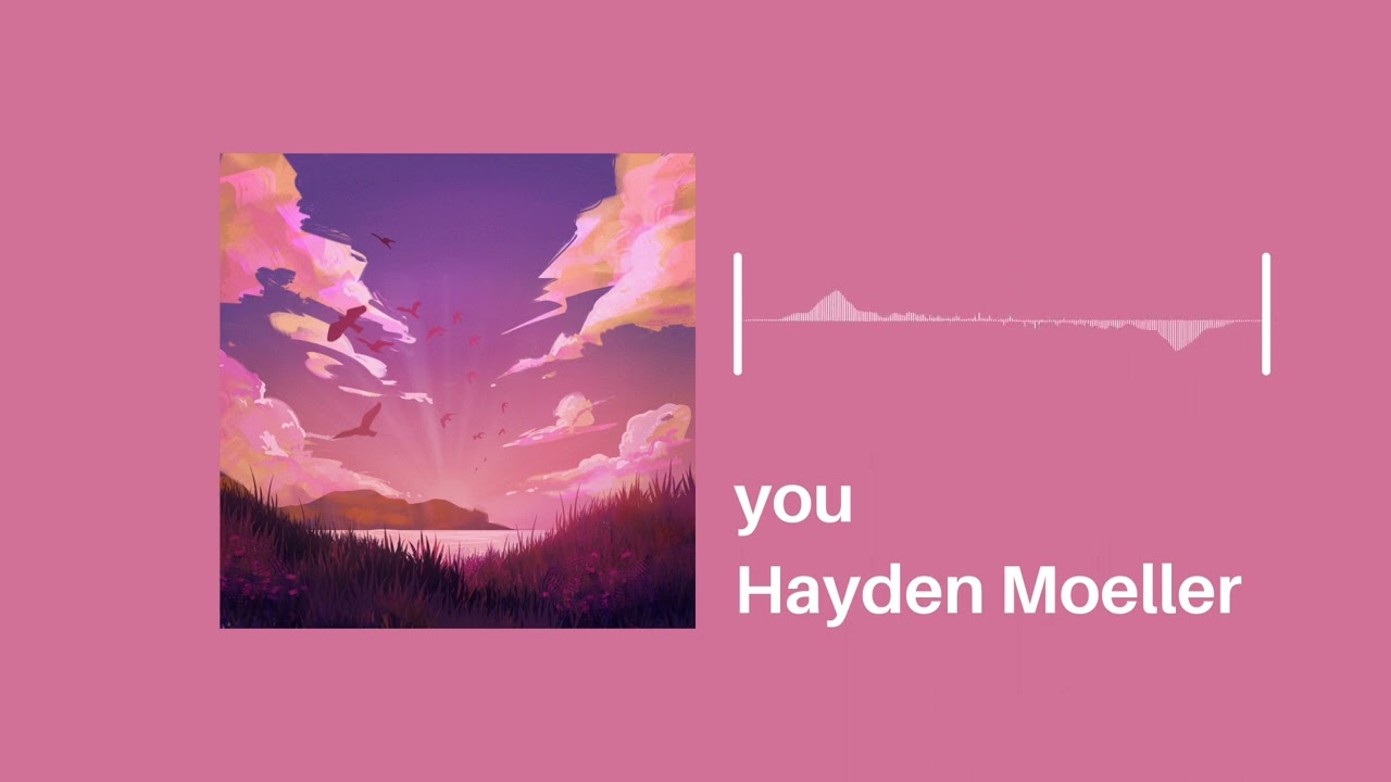 Hayden Moeller - you (FULL ALBUM, Music Video)