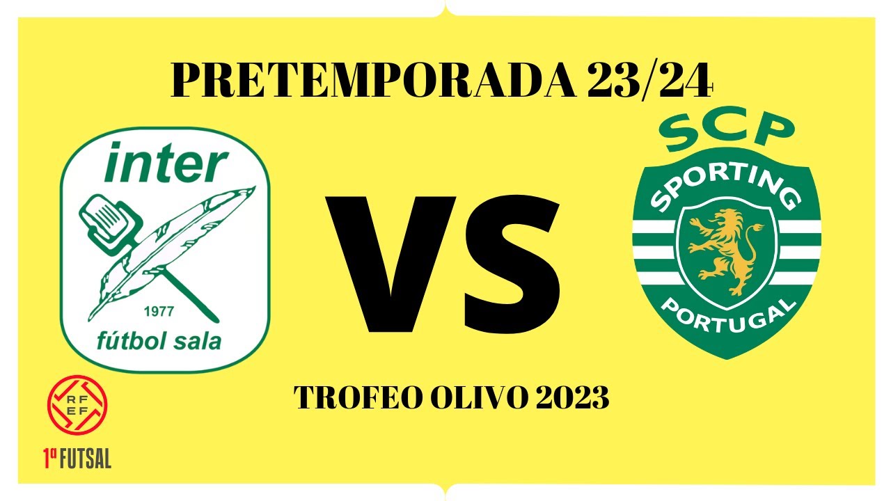 Trofeo Olivo Inter Movistar vs Sporting ( Pretemporada futsal )