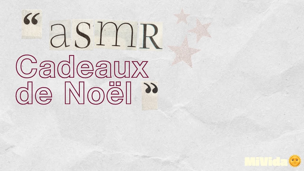 ASMR - Mes cadeaux de Noël