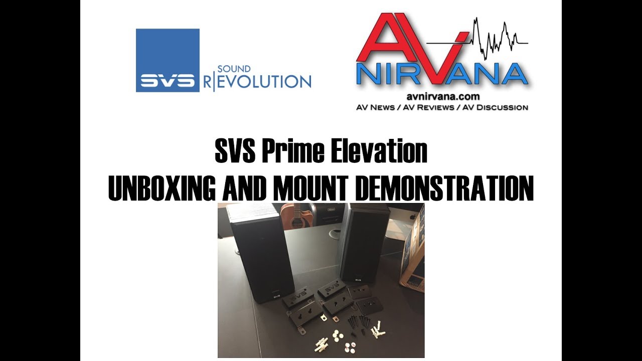 SVS Prime Elevation Unboxing and Mount Demonstration