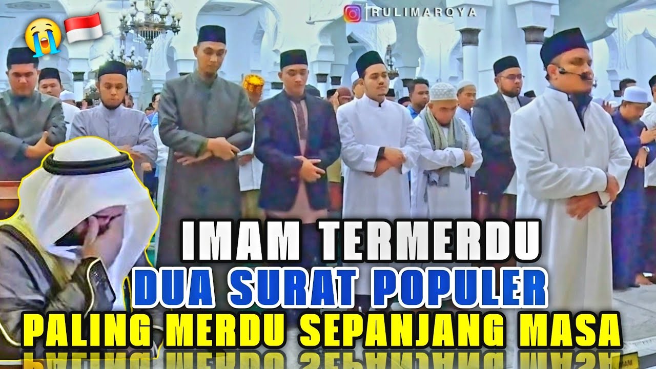 IMAM SHOLAT TERMERDU, INDAHNYA LANTUNAN IMAM DUA SURAH POPULER, BIKIN BETAH😭🇮🇩 