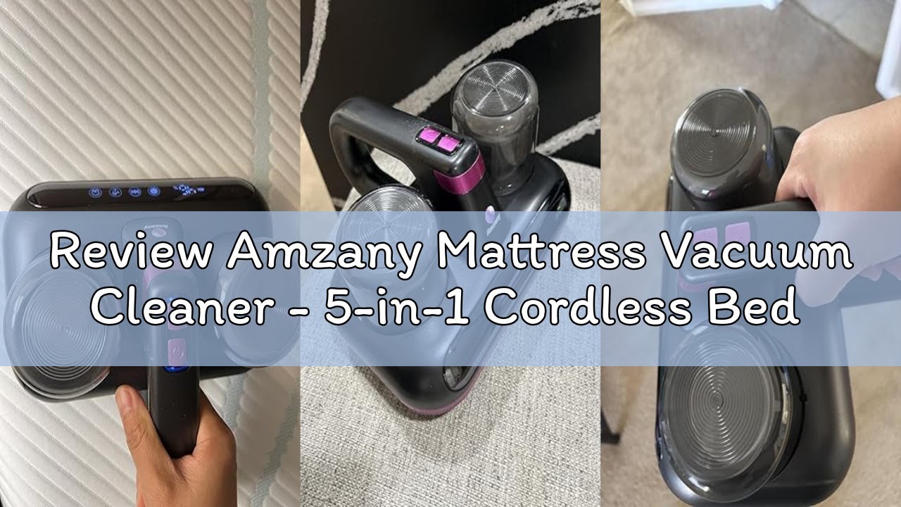 Review Amzany Mattress Vacuum Cleaner - 5-in-1 Cordless Bed Vacuum Cleaner, Powered by UV-C Light &