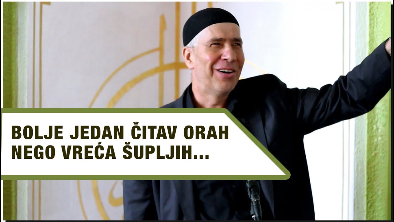 Hafiz Husejn Cajlakovic - Bolje jedan čitav orah nego vreća šupljih...