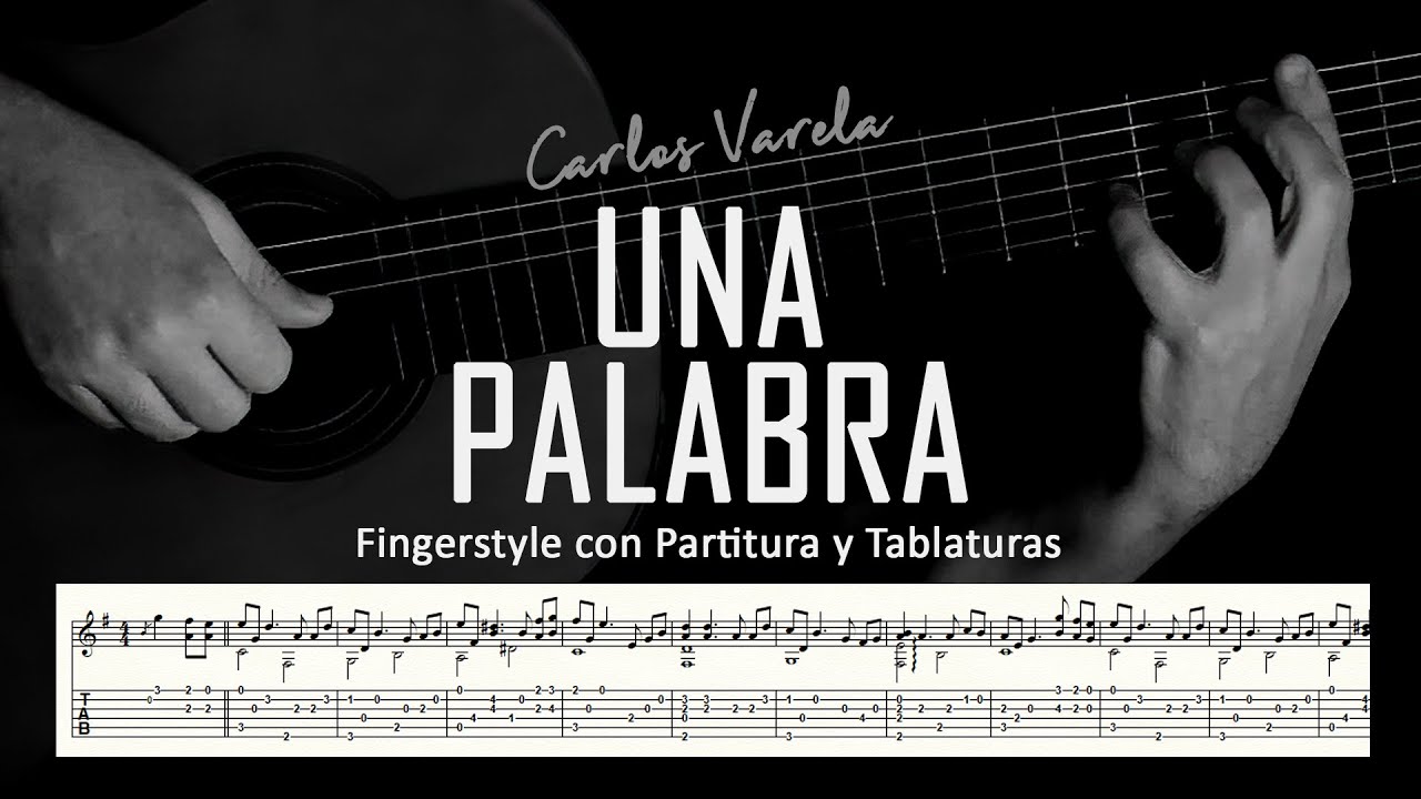 Una palabra (Carlos Varela) ▶ Guitarra solista fingerstyle + partitura/tablatura