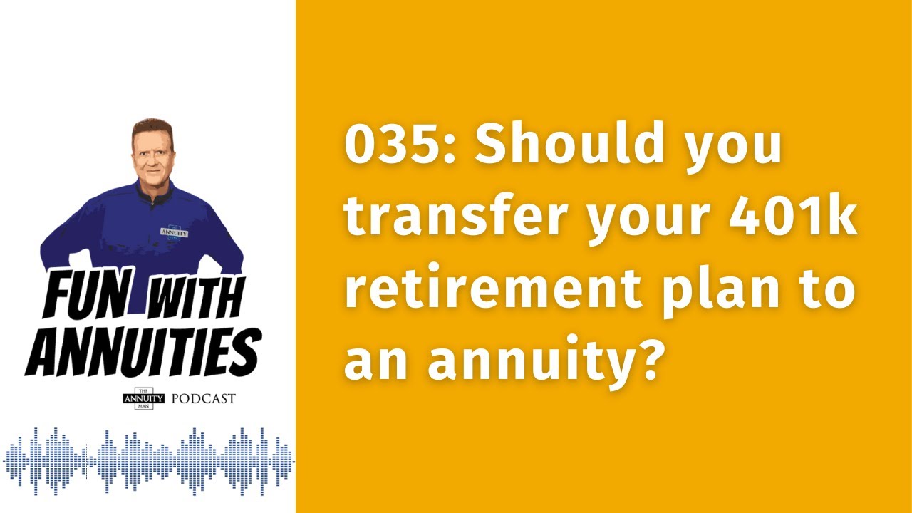 035 Should you transfer your 401k retirement plan to an annuity?