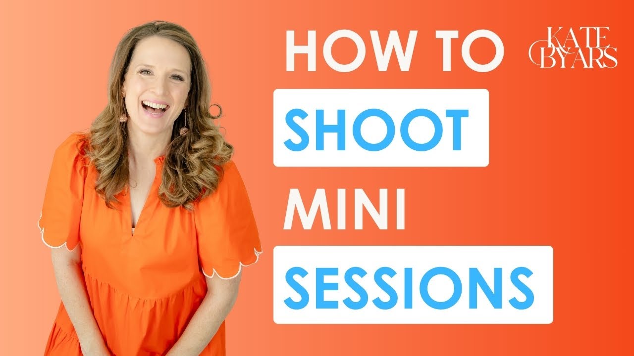 📸 How to Shoot a Mini Session (Step-by-Step Guide for Photographers)