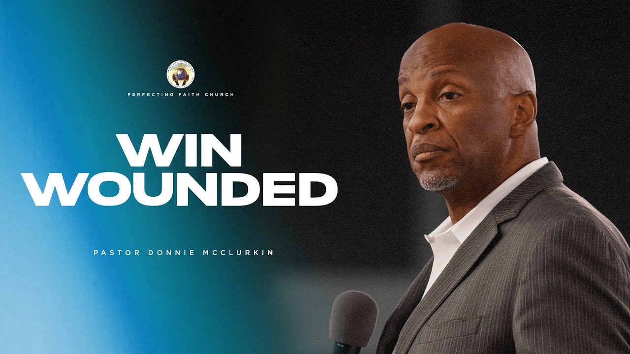 Wounded but Winning | Pastor Donnie McClurkin | Perfecting Faith Church