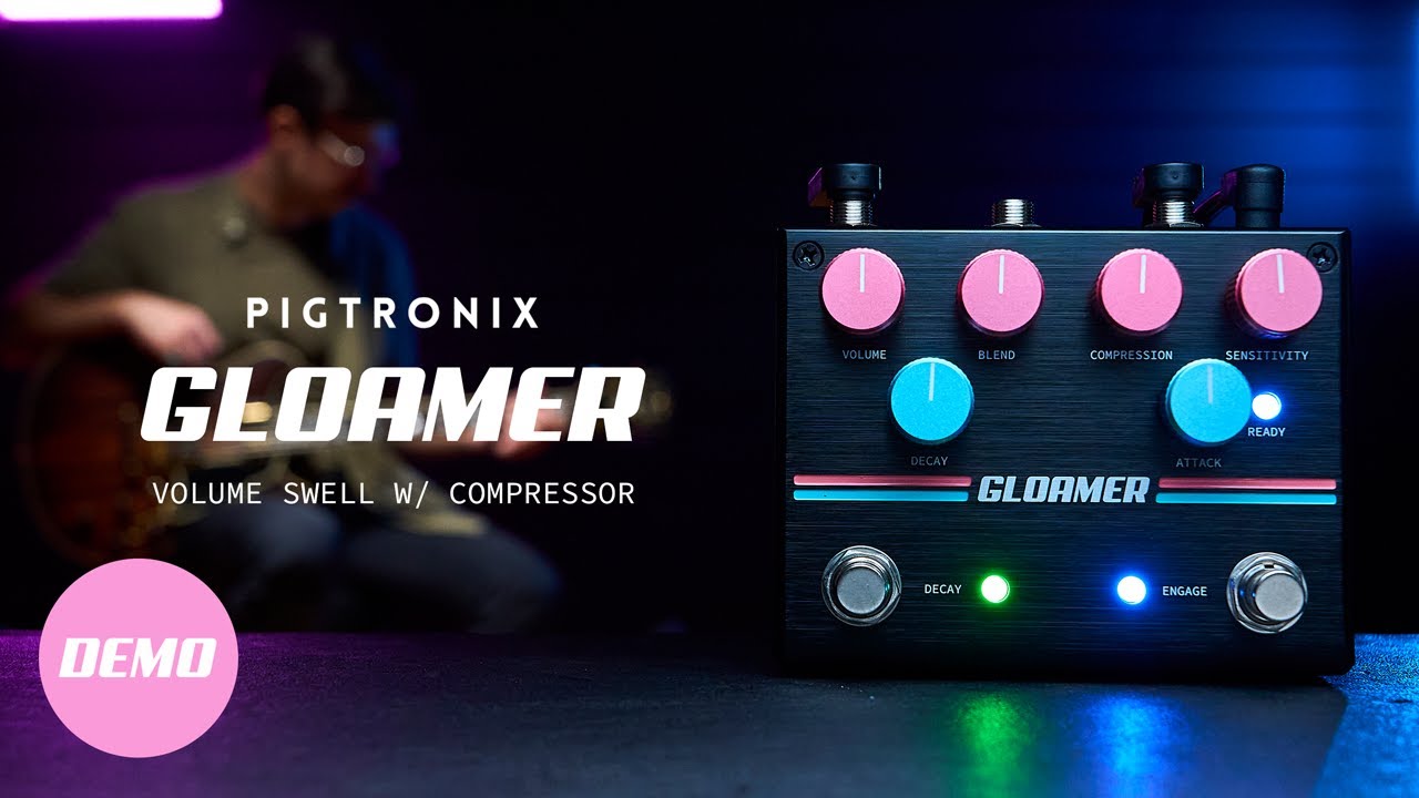 Pigtronix Gloamer | Volume Swell With Compressor | Official Demo