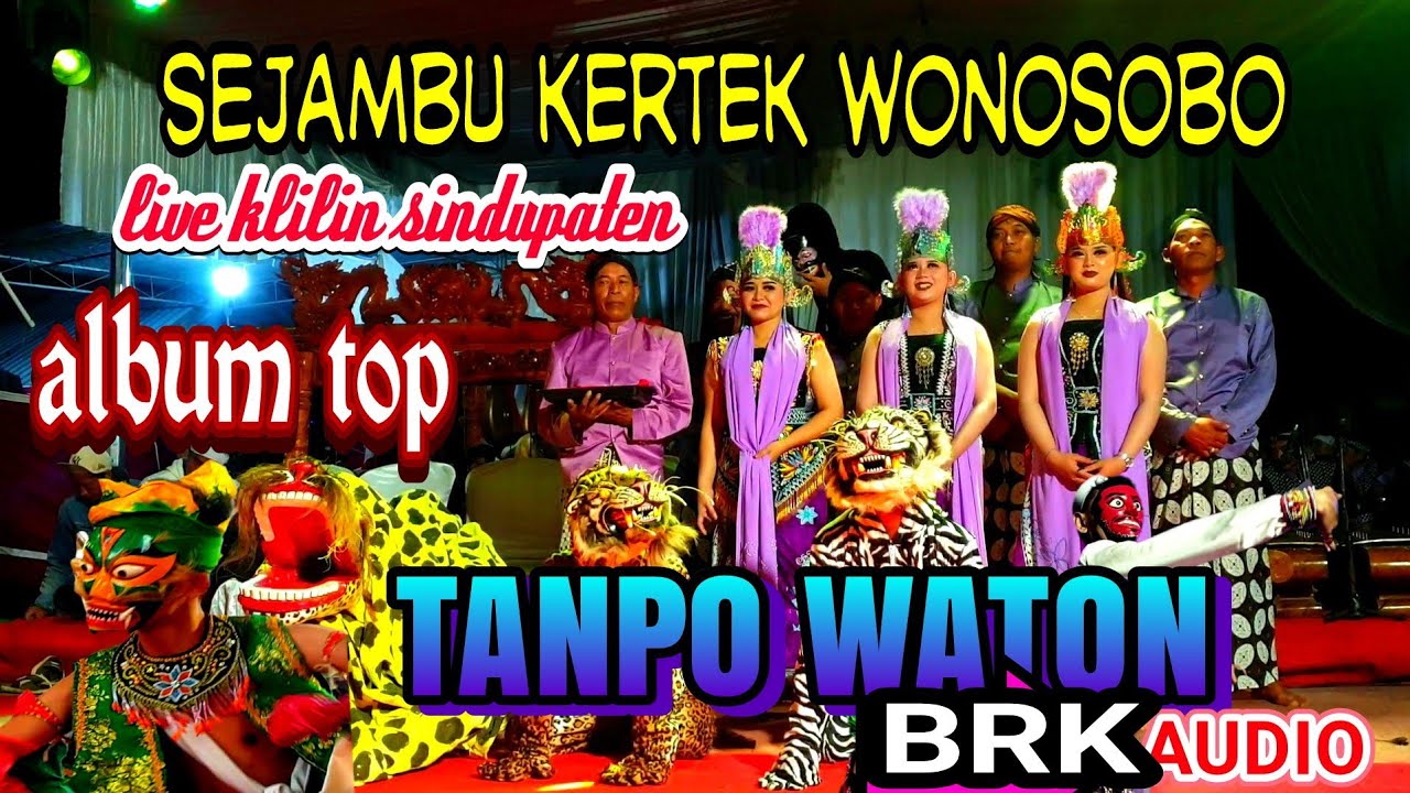 ALBUM TERBARU💥TANPO WATON💥SEJAMBU KERTEK LIVE KLILIN SINDUPATEN_BRK AUDIO
