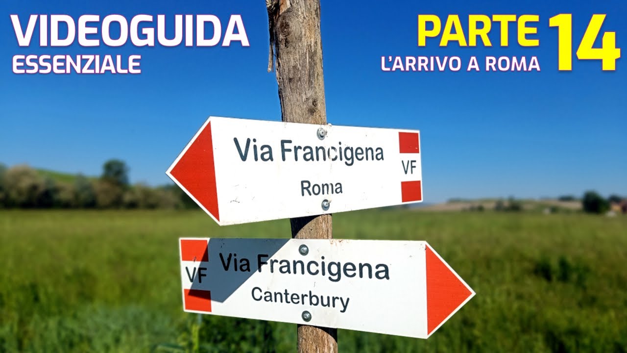 La Via Francigena italiana | Videoguida essenziale - pt. 14