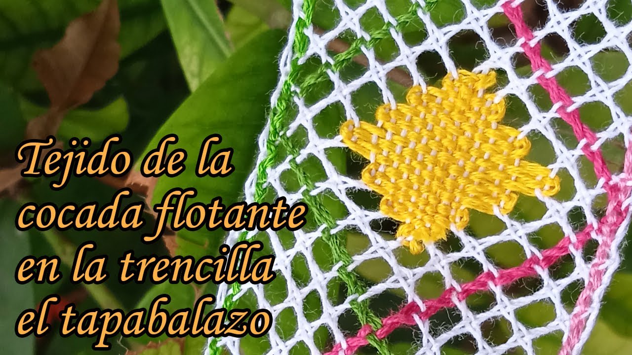 Tejido de la Cocada Flotante en la Trencilla el Tapabalazo.