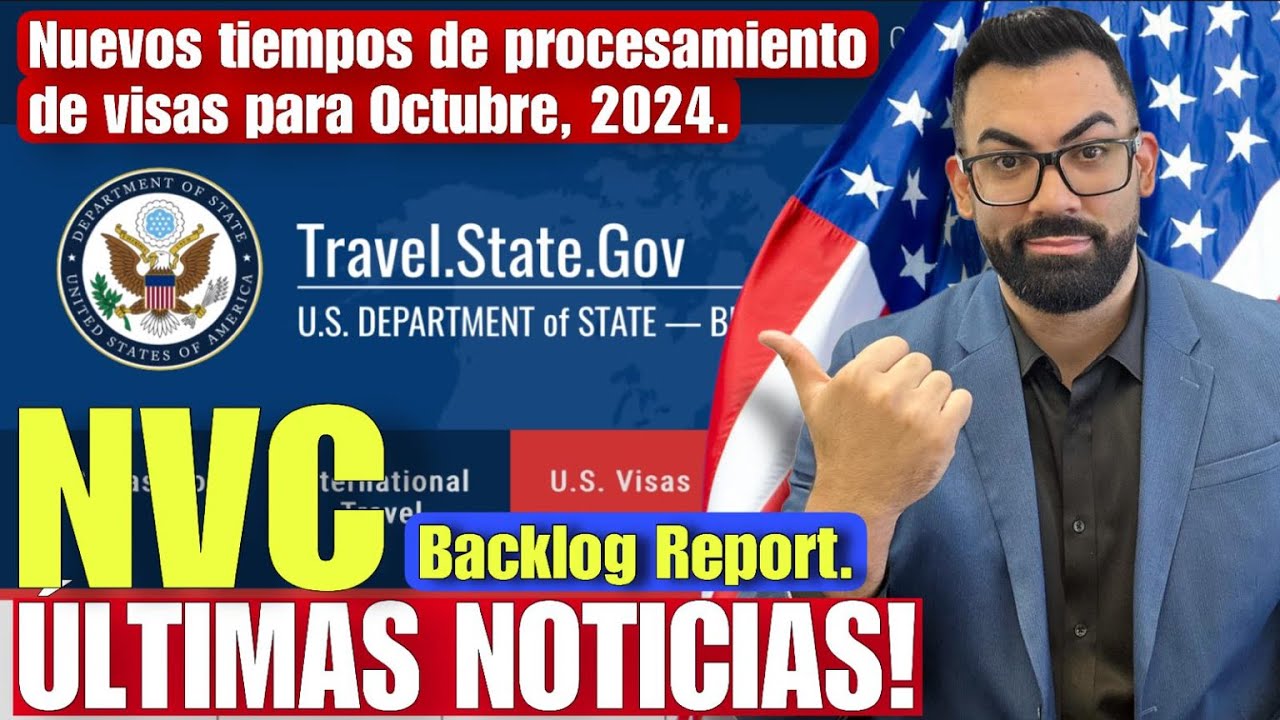 ULTMAS NOTCIAS DEL CENTRO NACIONAL DE VISAS: TIEMPOS DE PROCESAMIENTO, BACKLOG Y BOLETIN DE VISAS