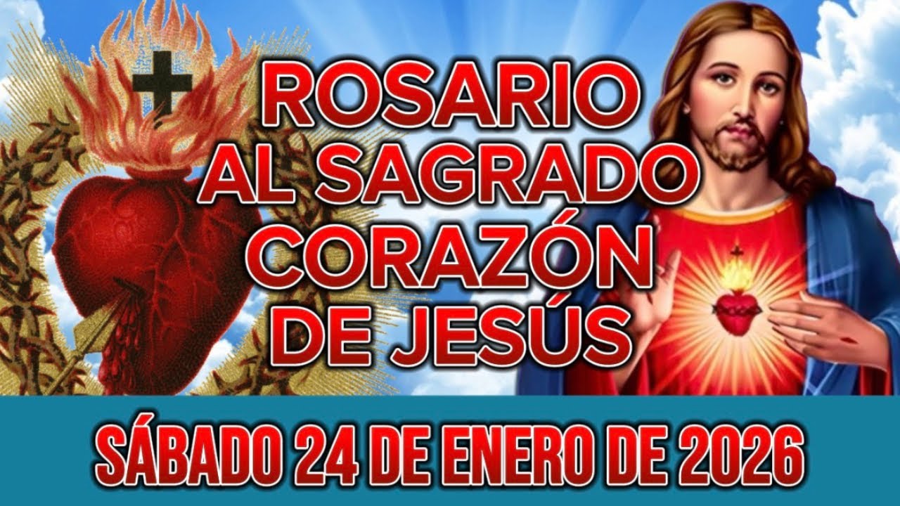 Rosario al Sagrado Corazón de Jesús de hoy Sábado 24 de Enero de 2026 (Corazón lleno de Amor)