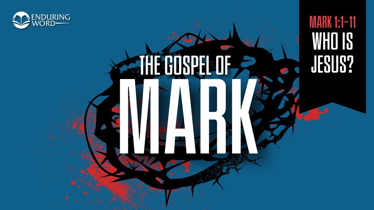 Who Is Jesus? — Mark 1:1-11