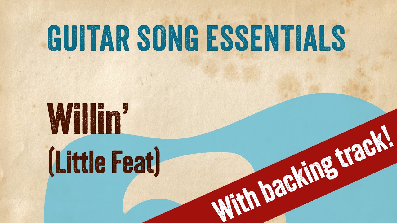 Willin' (Little Feat)—Complete Guitar Lesson