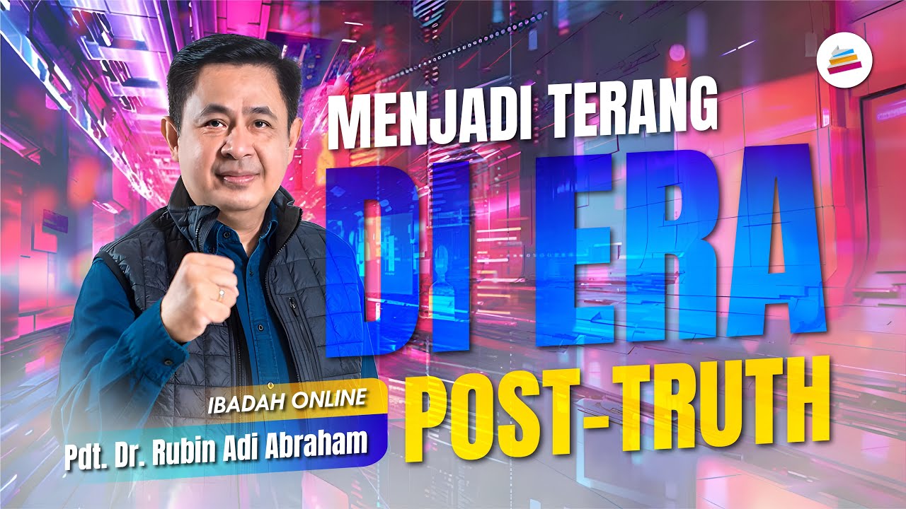 Menjadi Terang Di Era Post Truth - Pdt. Dr. Rubin Adi Abraham #sundayservice #posttruth