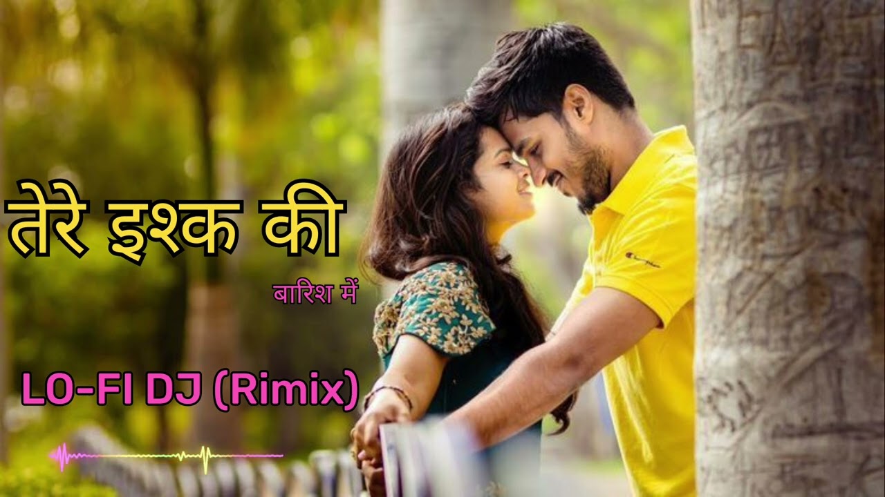 Tere Ishq Ki Baarish Mein l LO - FI (Rimix) DJ l तेरे इश्क की बारिश में l AI Aura Music l