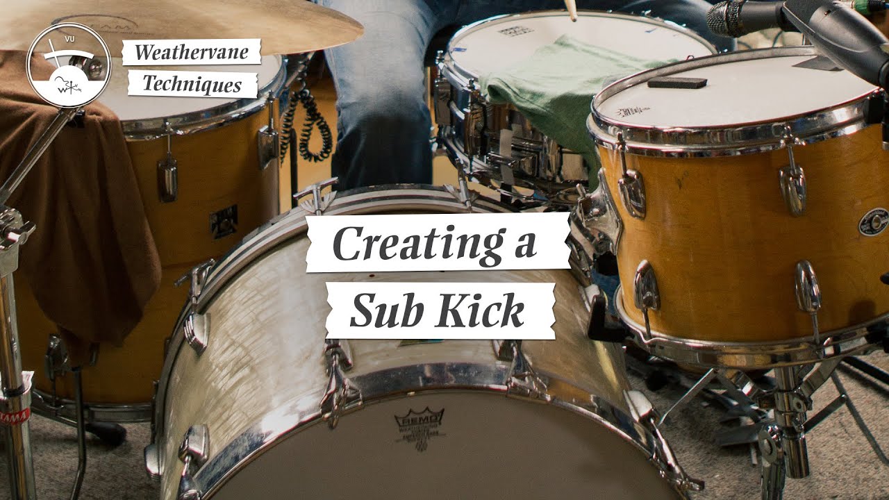 Creating a Sub-Kick | Weathervane Techniques