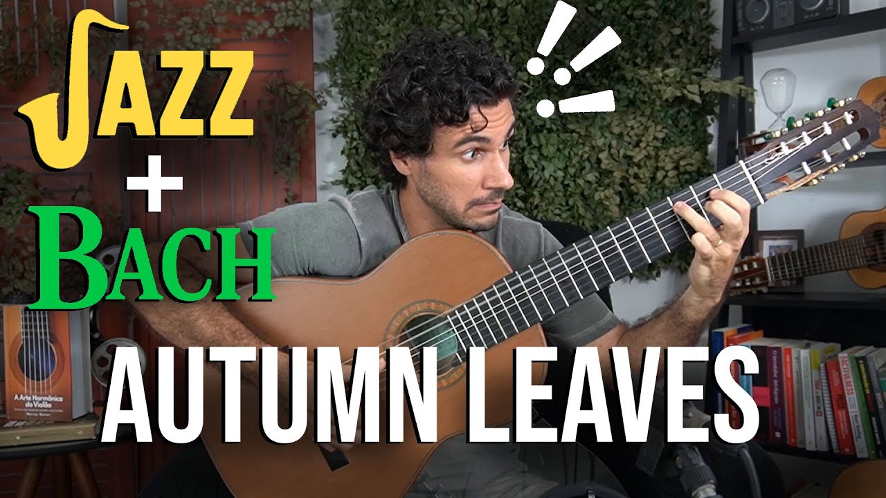 AUTUMN LEAVES - Jazz no violão clássico!