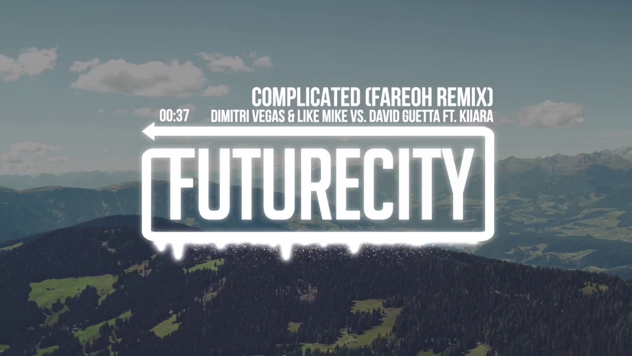 Dimitri Vegas & Like Mike VS. David Guetta Ft. Kiiara - Complicated (Fareoh Remix)