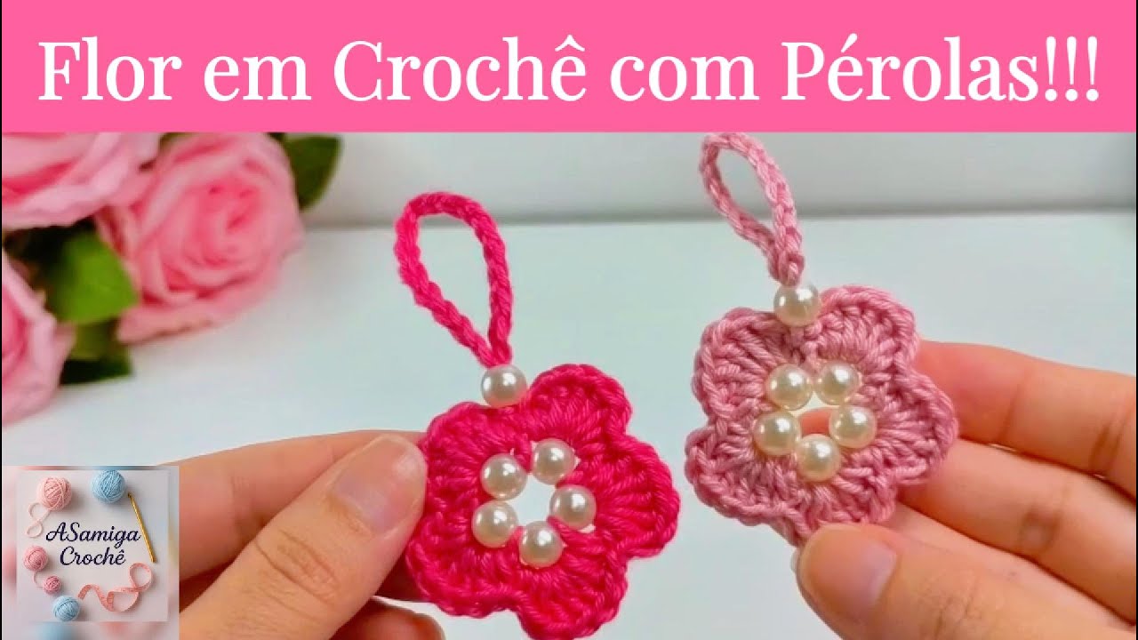 Flor em Crochê com Pérolas: Passo a Passo Fácil (Lindo e Delicado!)
