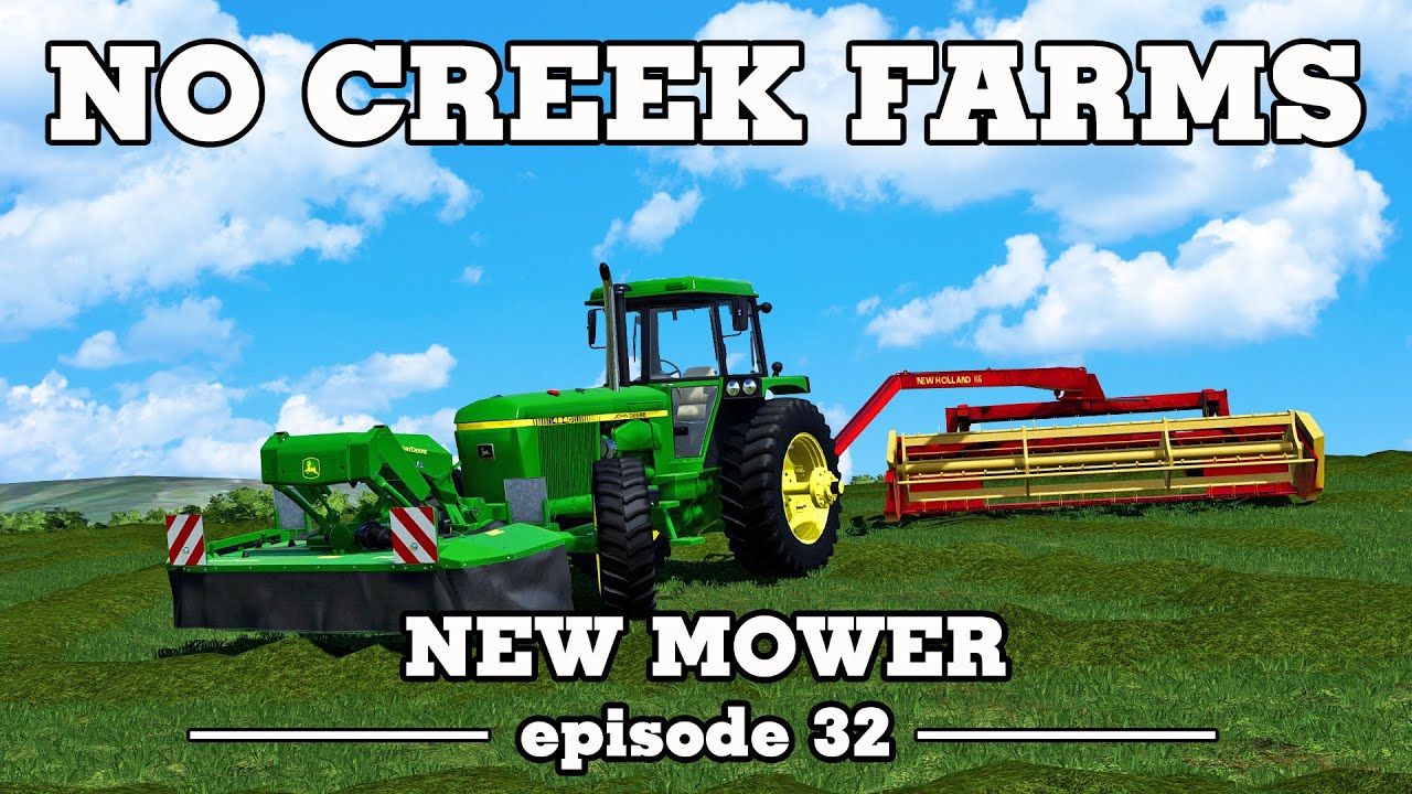 New Mower - No Creek Farms - FS19 Episode 32