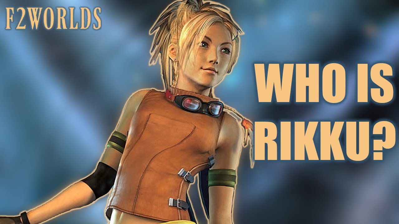 История RIKKU - Final Fantasy X Lore