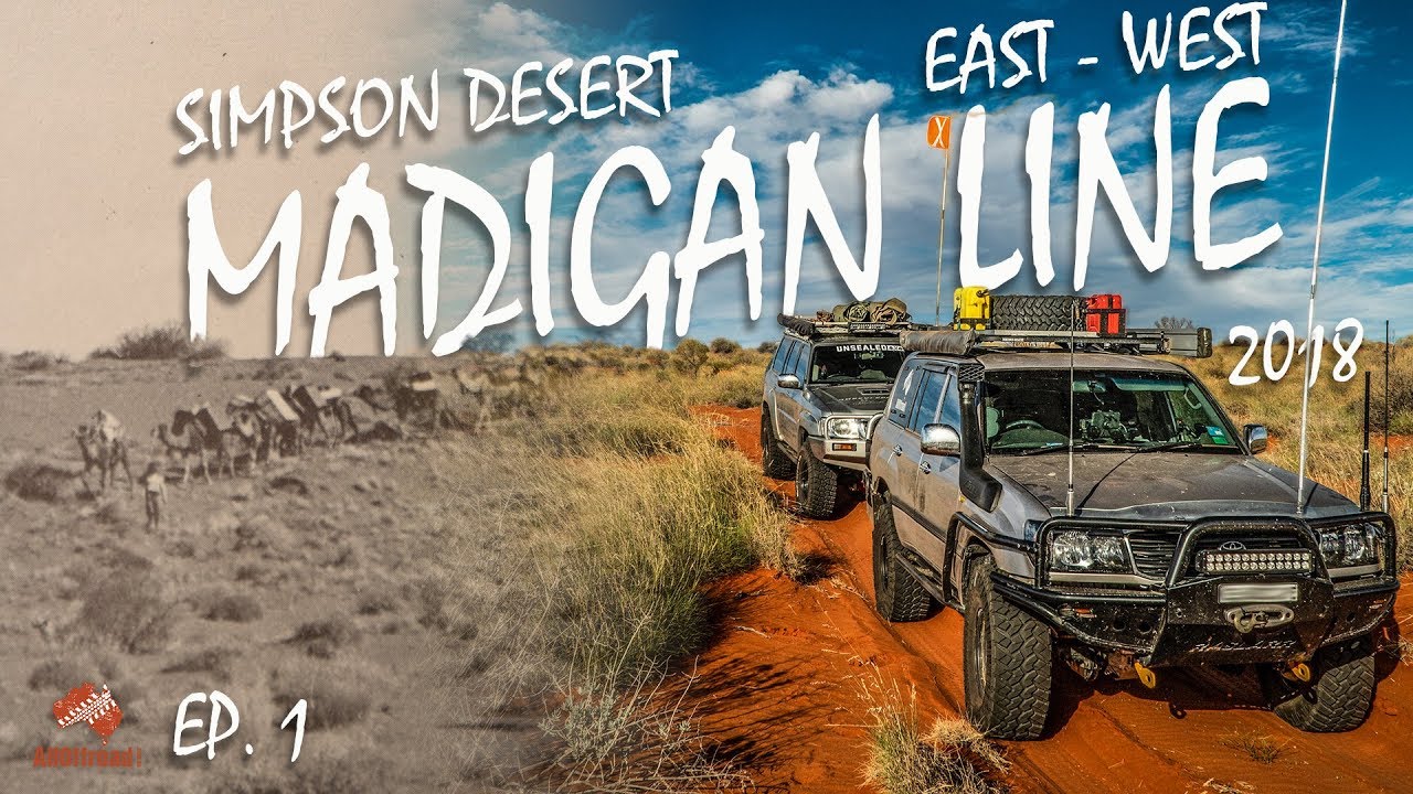 Simpson Desert Madigan Line by 4wd  [2018] incl. History EP 1 | ALLOFFROAD #150