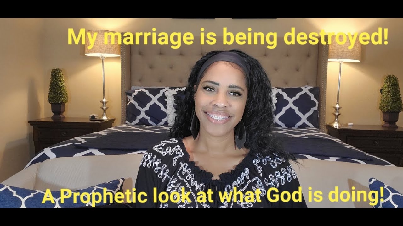 My marriage is being destroyed. A Prophetic look at what God is doing.