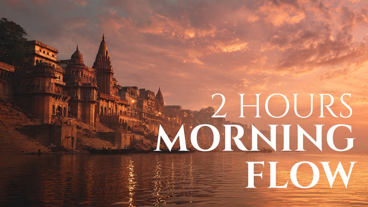 2 Hour Morning Raga Focus Flow  | Indian Ambient Music for Deep Work & Clarity