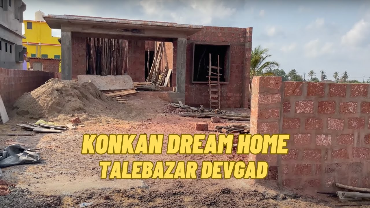 Konkan Diaries - Part 3: Dream House in Konkan Devgad Talebazar