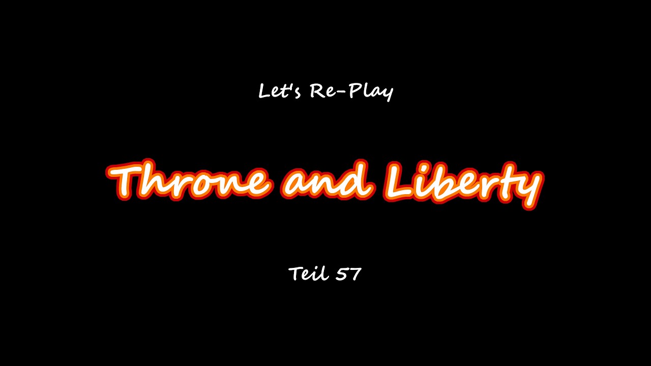 Throne and Liberty - Let's Re-Play #57